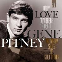 Виниловая пластинка PITNEY GENE / Only Love Can Break A Heart / Many Sides