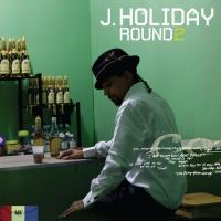 Компакт-диск J. Holiday / Round Two (1CD)