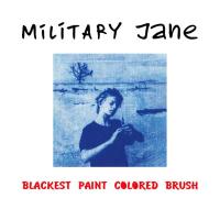 Виниловая пластинка Military Jane / Blackest paint colored brush (lp) Виниловая пластинка Military Jane / Blackest paint colored brush (lp)