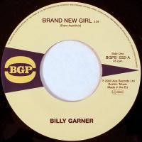 Виниловая пластинка BILLY GARNER / BRAND NEW GIRL / I GOT SOME PT 1 (1LP)
