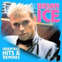 Виниловая пластинка BRIAN ICE / GREATEST HITS & REMIXES (1LP)