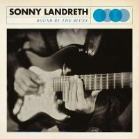 Виниловая пластинка SONNY LANDRETH / BOUND BY THE BLUES (1LP)