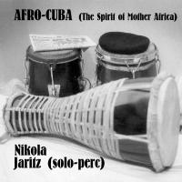 Виниловая пластинка Jaritz Nikola / Afro Cuba - The Spirit Of Mother Africa (LP)