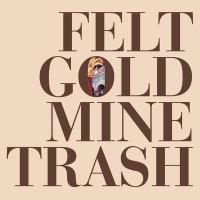 Виниловая пластинка Felt / Gold Mine Trash (1LP)