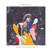 Виниловая пластинка BARBAGALLO / DANSE DANS LES AILLEURS (1LP)