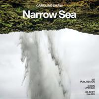 Компакт-диск So Percussion, Dawn Upshaw, Gilbert Kalish / Caroline Shaw: Narrow Sea (CD)