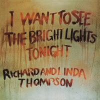 Виниловая пластинка Richard & Linda Thompson / I Want To See The Bright Lights Tonight (LP)