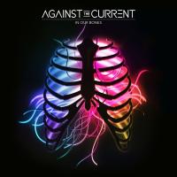 Компакт-диск Against The Current / In Our Bones (1CD)