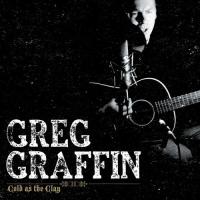 Виниловая пластинка GREG GRAFFIN / COLD AS THE CLAY (BLACK VINYL) (1LP)