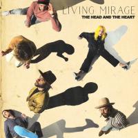 Виниловая пластинка The Head And The Heart / Living Mirage (LP)