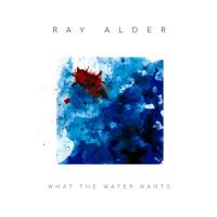 Компакт-диск Ray Alder / What The Water Wants (CD)