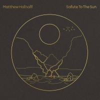 Виниловая пластинка Matthew Halsall / Salute To The Sun (2LP)