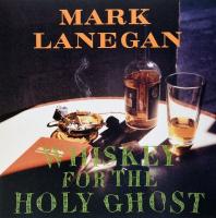 Виниловая пластинка Mark Lanegan / Whiskey For The Holy Ghost (2LP) Виниловая пластинка Mark Lanegan / Whiskey For The Holy Ghost (2LP)