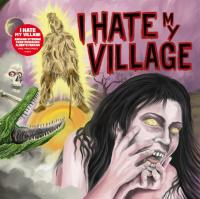 Виниловая пластинка I Hate My Village / I Hate My Village (LP)