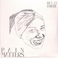 Виниловая пластинка Rico Friebe / Pain Matters (1LP)