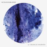Компакт-диск Charlie Barnes / Oceanography (1CD)