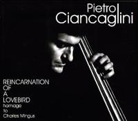 Виниловая пластинка Pietro Ciancaglini / Reincarnation Of A Lovebird (Homage To Charles Mingus) (2LP)
