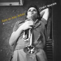 Виниловая пластинка Chet Baker / Jazz At Ann Arbor (1LP)