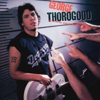 Виниловая пластинка George Thorogood & The Destroyers / Born To Be Bad