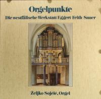 Виниловая пластинка BACH-FRESCOBALDI-PACHELBEL-COUPERIN-MESSIAEN-SOJCIC ZELJKO / ORGELPUNKTE-DIE WESTFAELISCHE WERKSTATT EGGERT-FEITH SAURER (1LP)