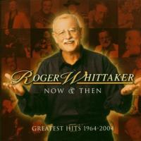 Компакт-диск Roger Whittaker / Now And Then: 1964-2004 (1CD)
