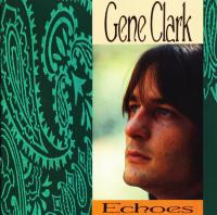Компакт-диск Gene Clark / Echoes (Jewel) (1CD)