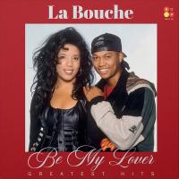 Виниловая пластинка La Bouche / Be my loverr - greatest hits (1LP)