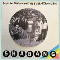 Виниловая пластинка SCOTT MCMICKEN AND THE EVER-EXPANDING / SHABANG (1LP)
