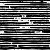 Виниловая пластинка Roger Waters / Is This The Life We Really Want? (2LP) Виниловая пластинка Roger Waters / Is This The Life We Really Want? (2LP)
