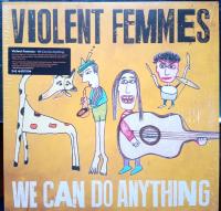 Виниловая пластинка Violent Femmes / We Can Do Anything (LP)