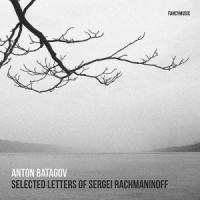 Виниловая пластинка Anton Batagov / Selected Letters of Sergei Rachmaninoff (2LP)