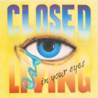 Виниловая пластинка CLOSED / LIVING IN YOUR EYES (2LP)