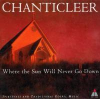 Компакт-диск Chanticleer / Trad : Where The Sun Will Never Go Down (1CD)