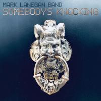 Виниловая пластинка Mark Lanegan Band / Somebody'S Knocking (1LP)
