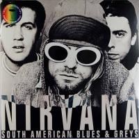 Виниловая пластинка NIRVANA SOUTH AMERICAN BLUES & GREYS - BUENOS AI
