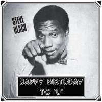 Виниловая пластинка BLACK STEVE / HAPPY BIRTHDAY TO 'U' (1LP)