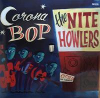 Виниловая пластинка THE NITE HOWLERS / CORONA BOP / LUCKY LITTLE OLD ME (1LP)