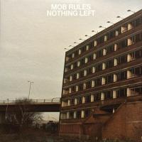 Виниловая пластинка MOB RULES / NOTHING LEFT (LP)