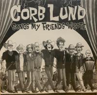 Виниловая пластинка Corb Lund / Songs My Friends Wrote (1LP)