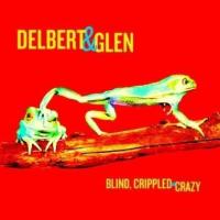 Виниловая пластинка DELBERT & GLEN / BLIND CRIPPLED AND CRAZY (2LP)