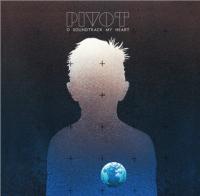 Виниловая пластинка Pivot / O Soundtrack My Heart (2LP)