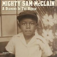 Компакт-диск Mighty Sam McClain / A Diamond In The Rough (Digipack) (1CD)