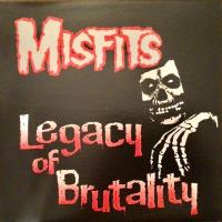 Виниловая пластинка Misfits / Legacy Of Brutality (1LP)
