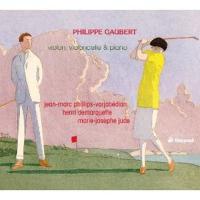 Компакт-диск Jean-Marc Phillips-Varjabedian, Henri Demarquette, Marie-Josephe Jude /  Gaubert: Violon,Violoncelle (1CD)