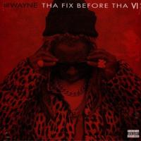 Виниловая пластинка Lil Wayne / Tha Fix Before Tha VI (1LP)