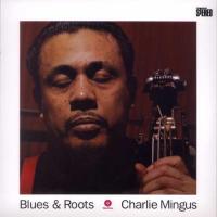 Виниловая пластинка Charles Mingus / Blues And Roots (LP)