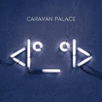 Виниловая пластинка Caravan Palace / Robot (10th Anniversary) (2LP)