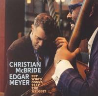 Компакт-диск Christian Mcbride And Edgar Meyer / But who's gonna play the melody? (Digipack)(1CD)