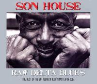 Компакт-диск Son House / Raw Delta Blues - The Best Of The Bottleneck Blues (2CD)