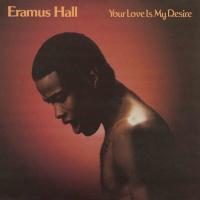 Виниловая пластинка Eramus Hall / Your Love Is My Desire (1LP)